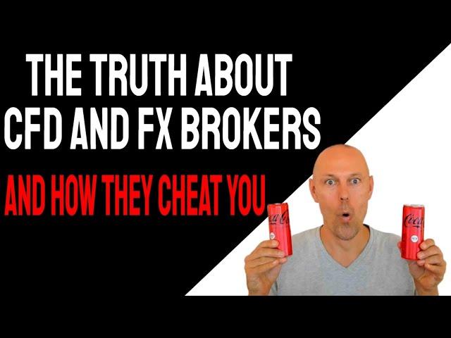 The Truth About CFD and FX Brokers - and how they cheat you