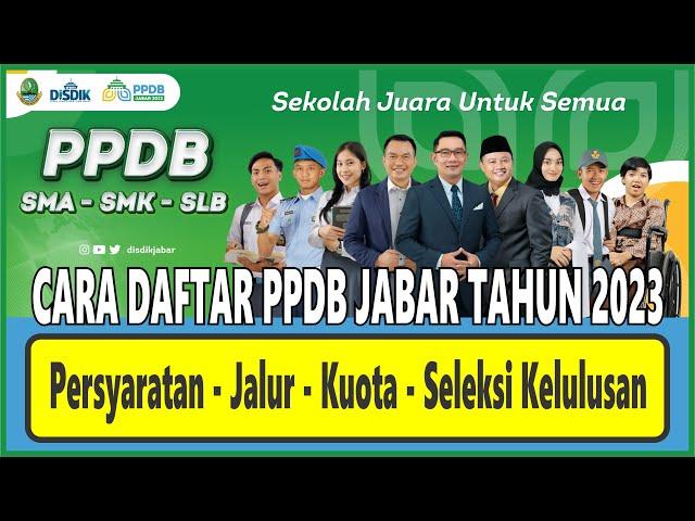  Cara Daftar PPDB Jabar 2023 SMA, SMK, dan SLB | Jadwal, Syarat, dan Seleksi PPDB Jabar 2023