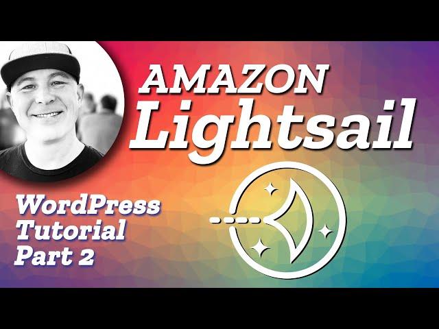 AMAZON Lightsail and WordPress Install - Part 2