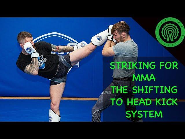 Elite Striking for MMA - The Shifting to Head Kick System