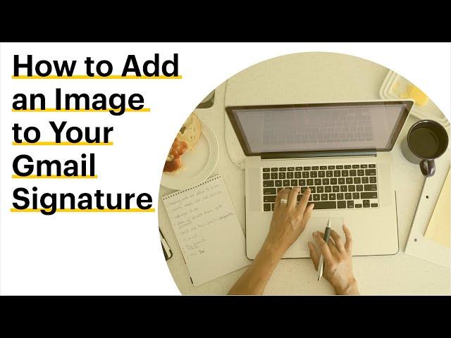 How to Add an Image to Your Gmail Signature