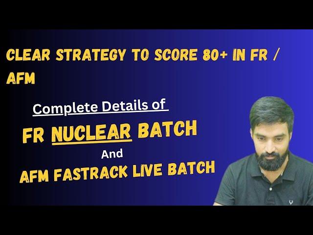 FR Nuclear Batch & FR/AFM Fastrack Batch Details | Clear Strategy to score 70+ in FR & AFM