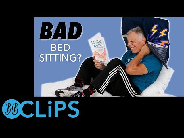 Pain Relieving Tricks For Sitting In Bed (B&B Clips)