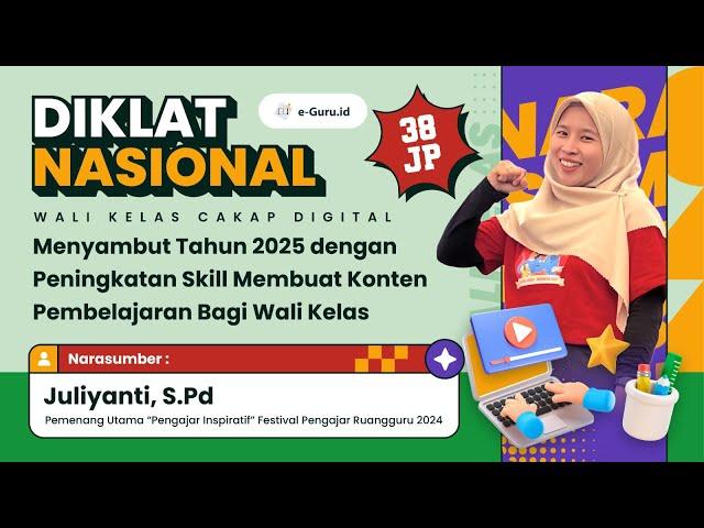 #2 Diklat 38JP: Menyambut Tahun 2025 Peningkatan Skill Membuat Konten Pembelajaran bagi Wali Kelas