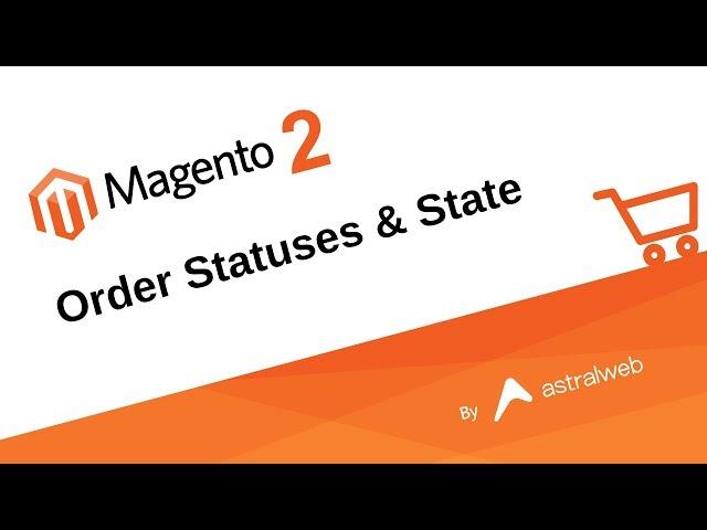 Magento 2 Order Statuses and States