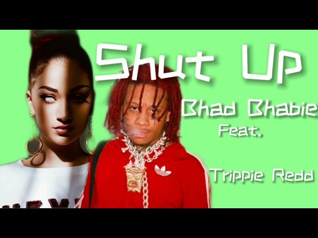 BHAD BHABIE "Shut Up" (feat. Trippie Redd) | Danielle Bregoli (Full UNRELEASED Leaked Song)