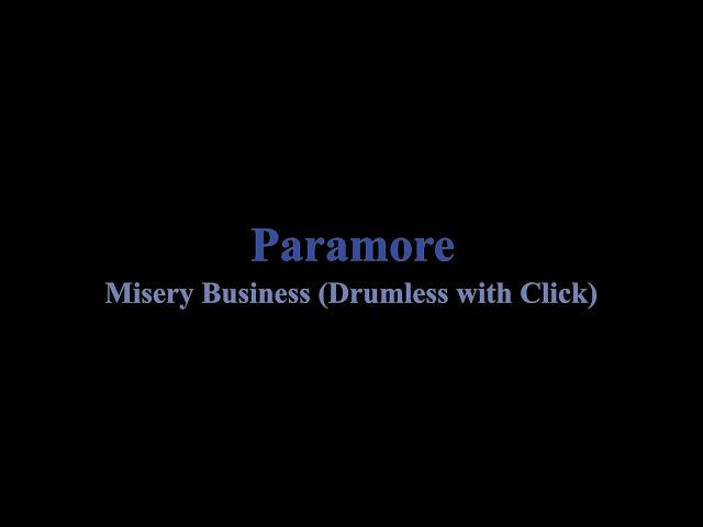 Paramore - Misery Business (Drumless with Click)