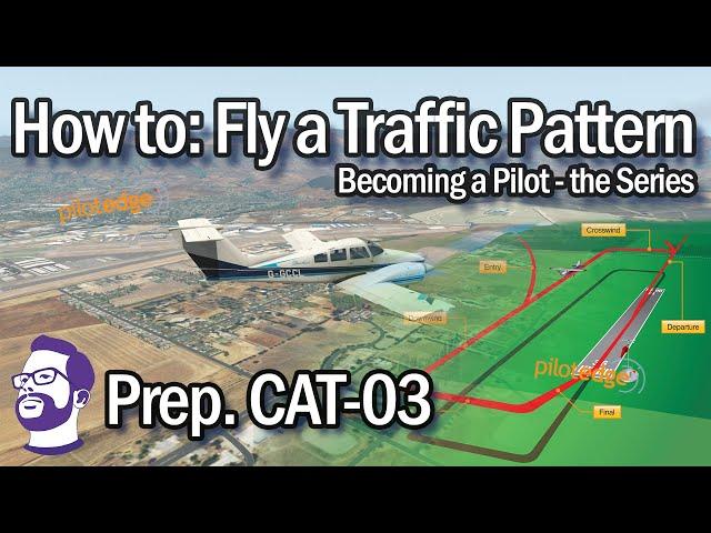 How to: Fly a Traffic Pattern Prepping for CAT-03 on PilotEdge | Becoming a Pilot - the Series Ep.03