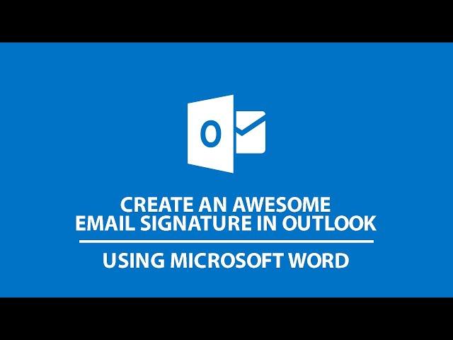 Create an Awesome Email Signature in Outlook Using Microsoft Word