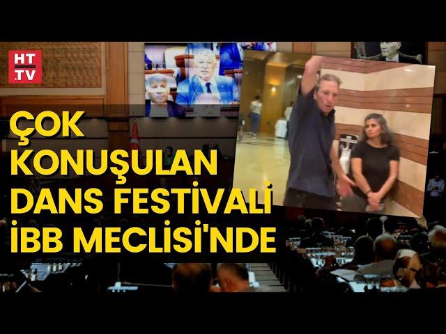 İBB Meclisi'nde "Dans Festivali" tartışması