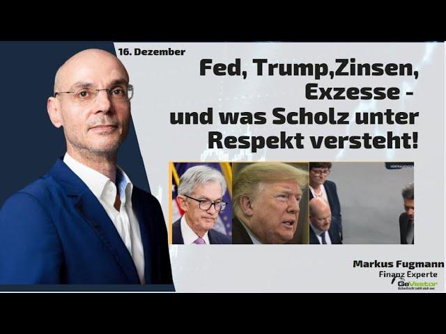 Fed, Trump,Zinsen, Exzesse - und was Scholz unter Respekt versteht! Marktgeflüster Teil 2