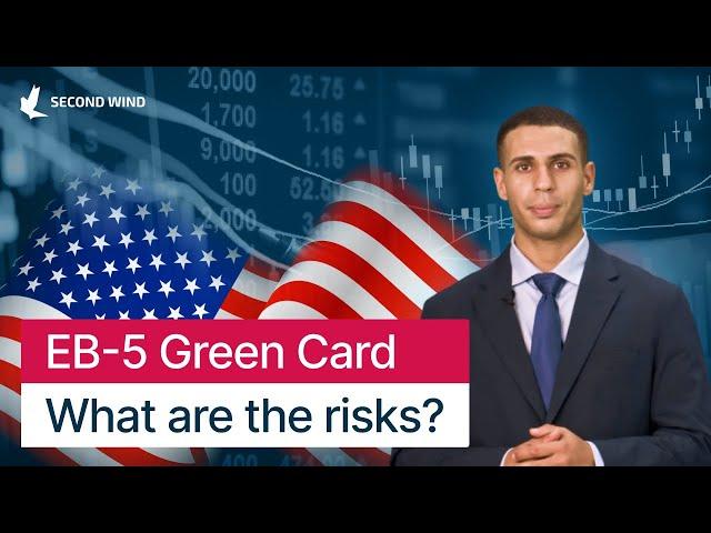 EB-5 Green Card - What are the risks?