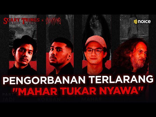 PENGORBANAN TERLARANG "MAHAR TUKAR NYAWA" - SCARY THINGS x DANYANG