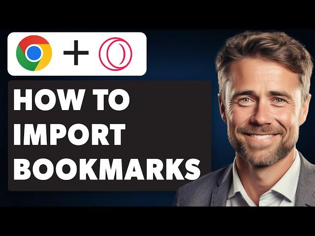 How to Import Bookmarks From Chrome to Opera GX Browser (Full 2024 Guide)