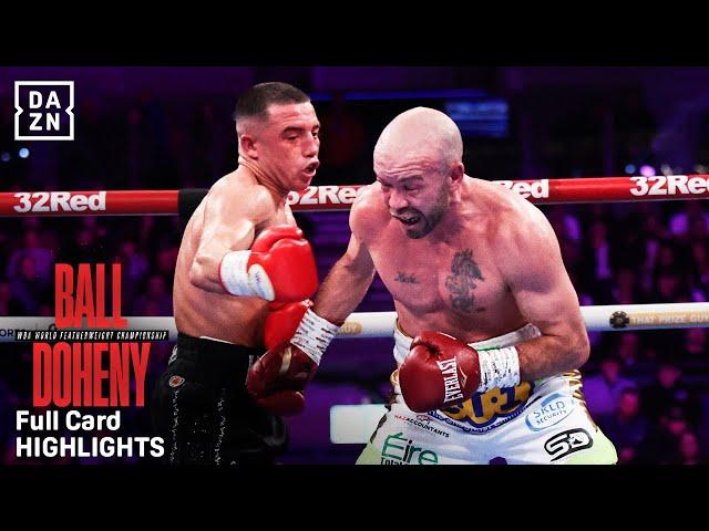 FULL CARD HIGHLIGHTS | Nick Ball vs TJ Doheny