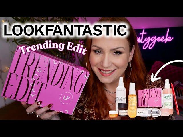 UNBOXING LOOKFANTASTIC TRENDING BEAUTY EDIT - £45 (Worth £125)