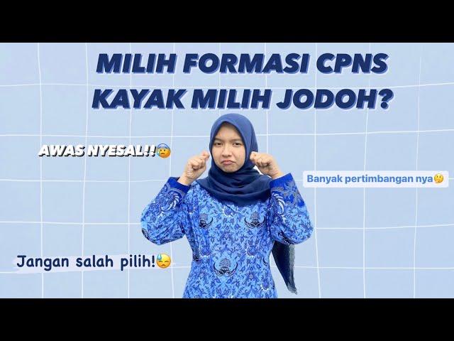 JANGAN SALAH PILIH! TIPS JITU MEMILIH FORMASI CPNS 2023 