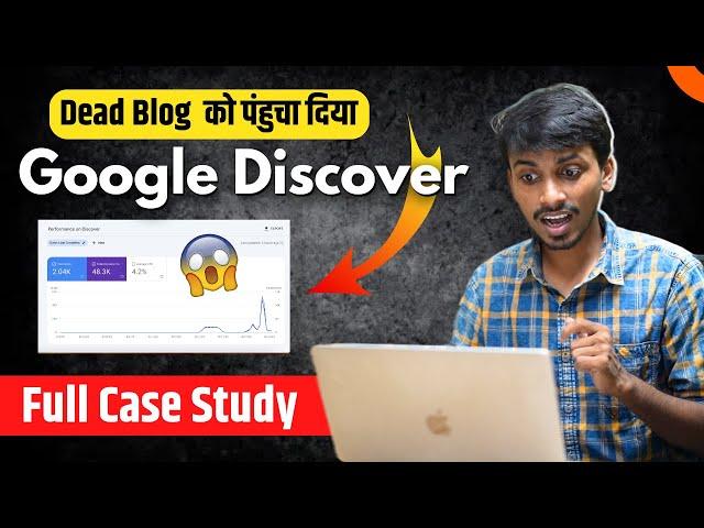 Google Discover Traffic Trick  Dead Blog Into Google Discover! [Full Case Study]