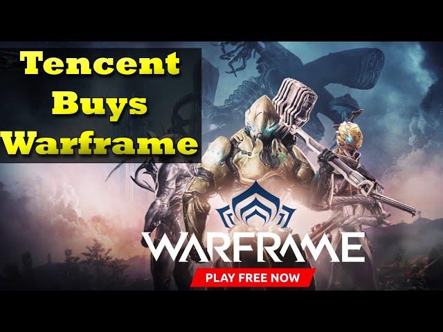 Warframe Bought By Chinese Overlord Tencent | Is Warframe Safe?