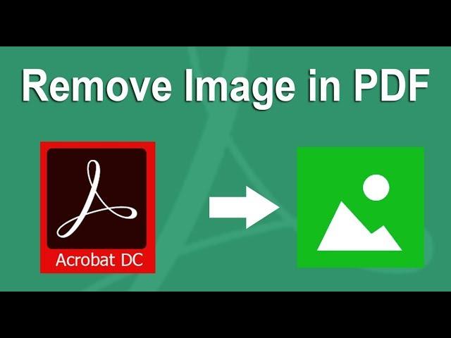 How to Remove Image From PDF Document in Adobe Acrobat Pro