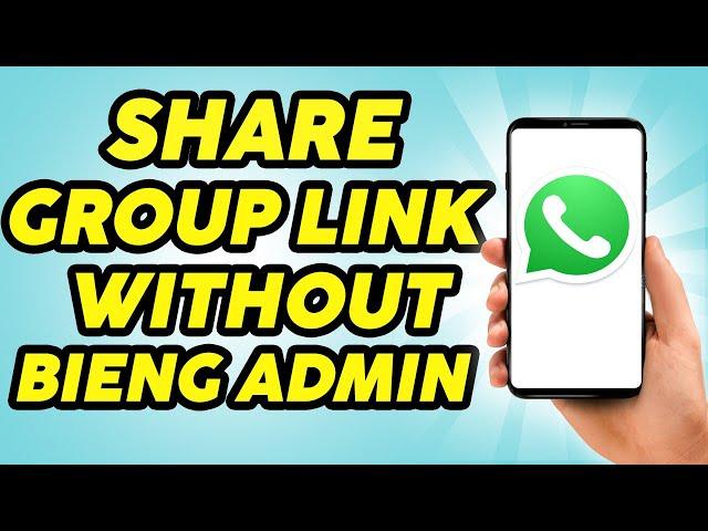 How to Share WhatsApp Group Link Without Admin - Share Group Link 2023