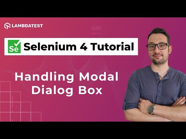 How To Handle Modal Dialog Box In Selenium WebDriver  | Selenium 4 Tutorial With Java | LambdaTest