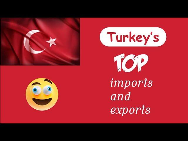 Top Import And Exports Of Turkey