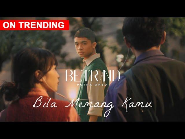 BETRAND PUTRA ONSU - BILA MEMANG KAMU (OFFICIAL MUSIC VIDEO)