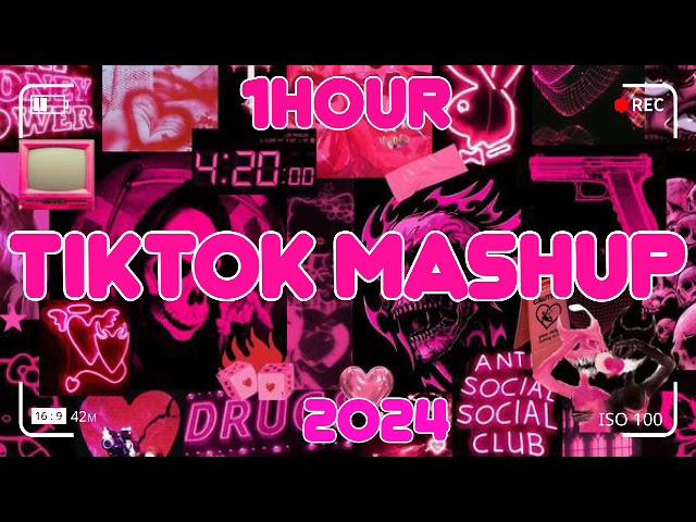 (1HOUR)TikTok Mashup 2024 (Not Clean)