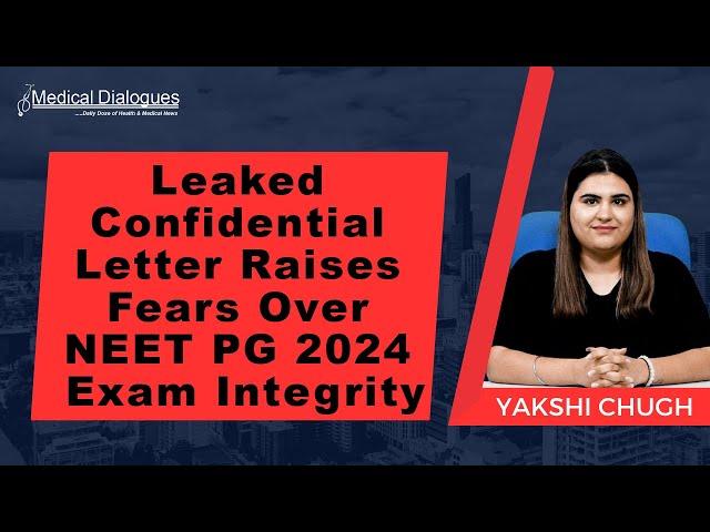 Leaked NBE Confidential Letter Sparks Concerns Over NEET PG 2024 Exam Integrity