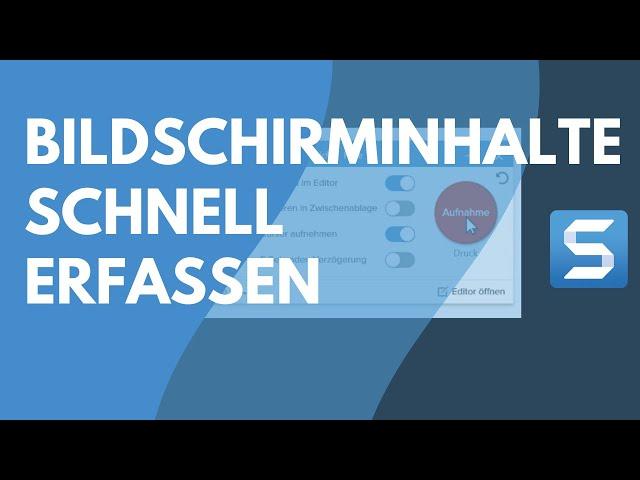 Snagit: Bildschirminhalte schnell erfassen