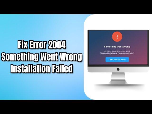 How to Fix BlueStacks Error 2004 Something Went Wrong Installation Failed