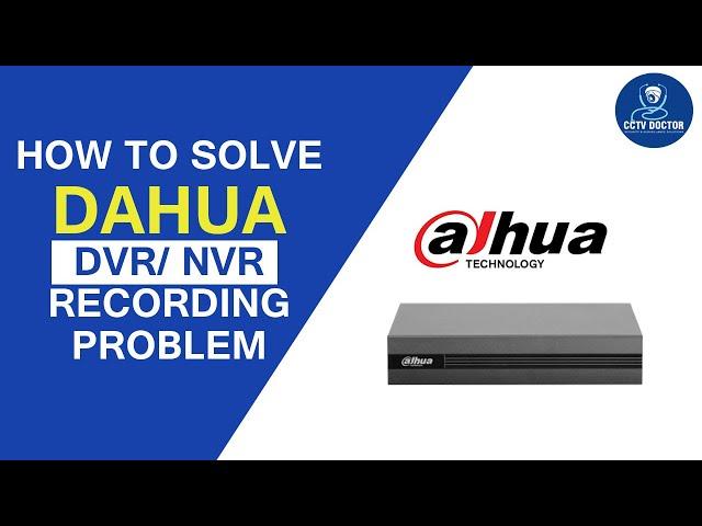 How to Solve Dahua DVR Recording Problem | CCTV Not Record Dahua DVR NVR, Playback Not Working