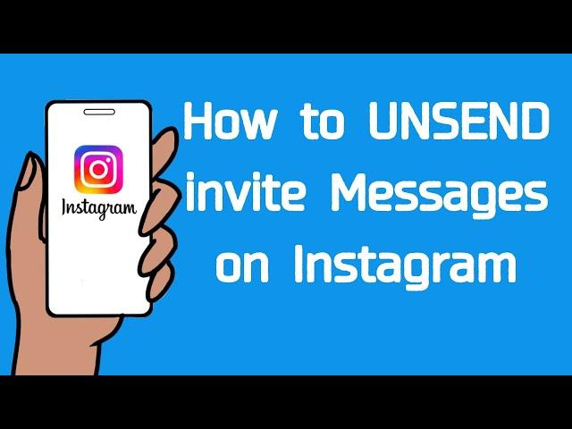 How to Unsend Invite Messages on Instagram