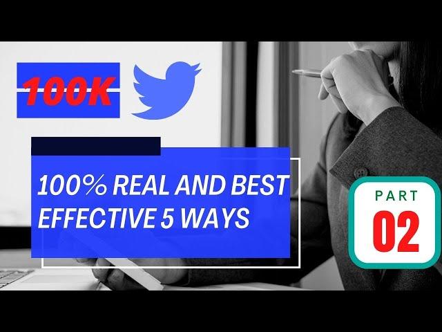 How to Get 100k Targeted and permanent followers on Twitter Without Scamming  Best Effective 5 Ways