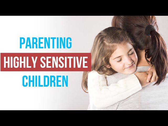Tips for parenting highly sensitive children | Dr. Tracy Cooper