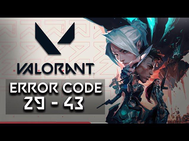 Valorant - Fix Error Code 29 - 43 "There Was An Error Connecting To The Platform"