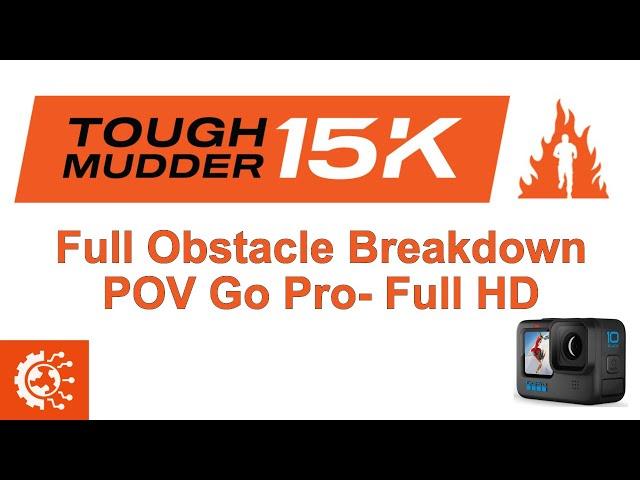 Tough Mudder 15k- Obstacle Breakdown POV (Go Pro Hero 10 Full HD)