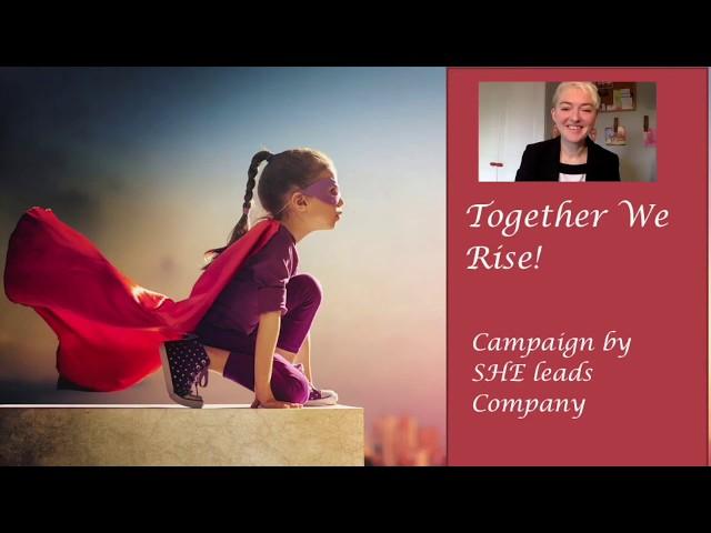 SHE Leads Company Campaign - Together we Rise!