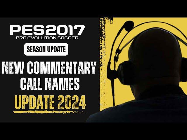 PES 2017 | New English Commentary (Callname) Update 2024 For All Patches - ( Download & Install )