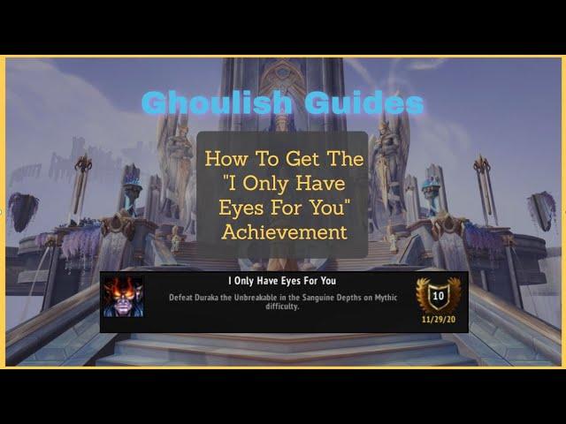 I Only Have Eyes For You - Achievement Guide - Mythic Sanguine Depths - Shadowlands WoW