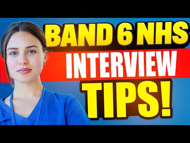 NHS BAND 6 INTERVIEW TIPS! (Quick Tips for PASSING, Including Top-Scoring Interview Answers!)