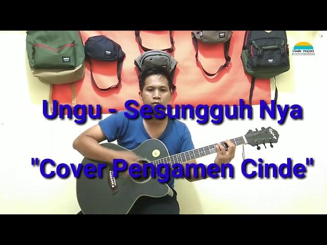 Ungu - Sesungguh Nya (cover) By Pengamen Cinde Project