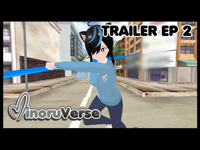 TRAILER | MinoruVerse - Episode 2