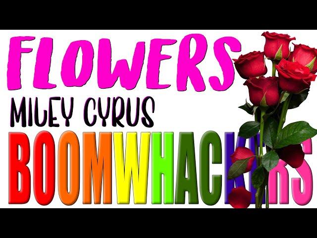Flowers by Miley Cyrus | Boomwhackers
