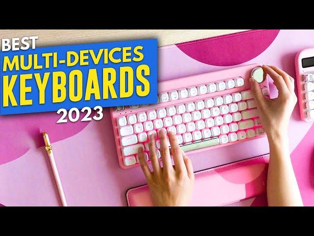 Top 10 Best Multi Devices Keyboards - Best Multi Devices Keyboards Review