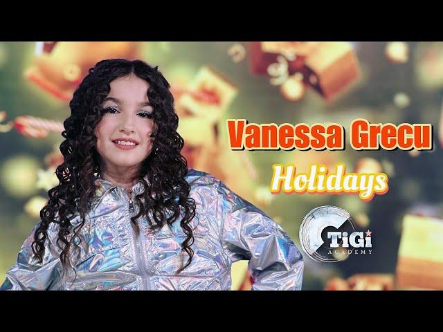 Vanessa Grecu (TiGi Academy) - Holidays