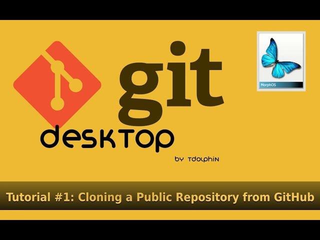 Git Desktop Tutorial #1: Cloning a Public Repository from GitHub