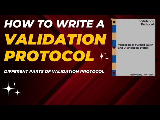 How to Write a Validation Protocol | Different Parts of Validation Protocol