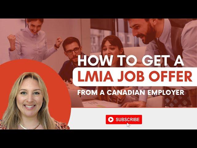 How To Get A LMIA Job Offer From A Canadian Employer